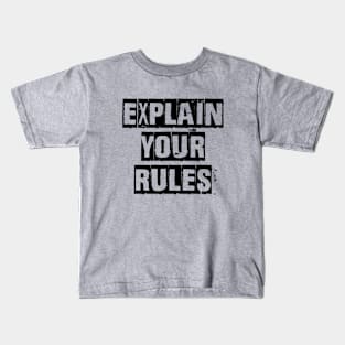 Explain Your Rules [Black Variant] Kids T-Shirt